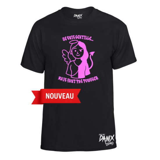 Tshirt Je suis gentille ... Mais faut pas pousser